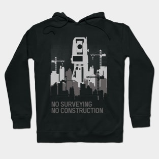 NO SURVEYING, NO CONSTRUCTION Hoodie